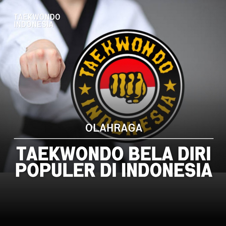 Taekwondo bela diri populer di Indonesia Taekwondo Indonesia PENGKAB SLEMAN